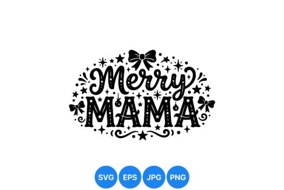 Merry Mama Christmas SVG: Festive Illustrations